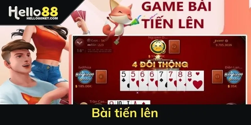 Bài tiến lên - Chinh phục chiến thắng nhanh cùng HELLO88