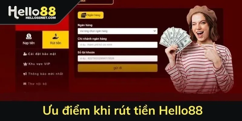 Ưu điểm khi rút tiền Hello88
